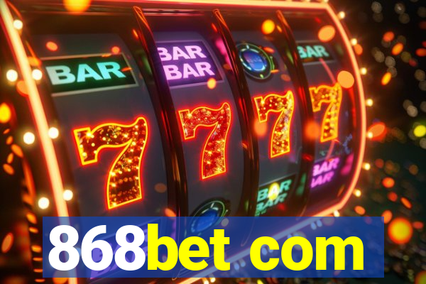 868bet com